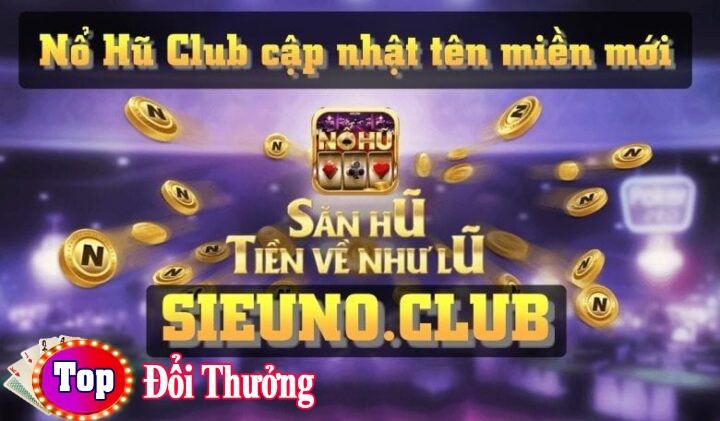 Game mổ hũ tặng tiền SieuNo Club